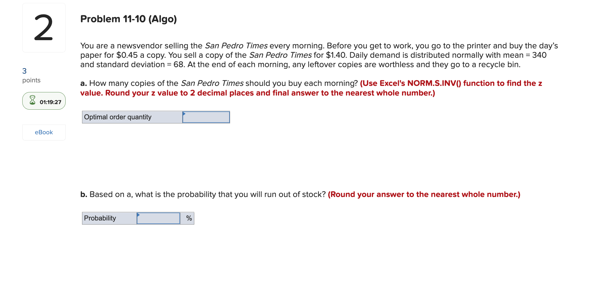 Problem 11-10 (Algo) 2. You are a newsvendor