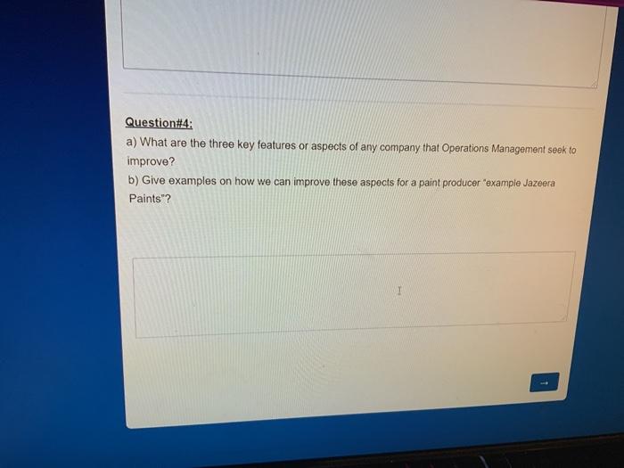 Question#4: a) What are the three key features or