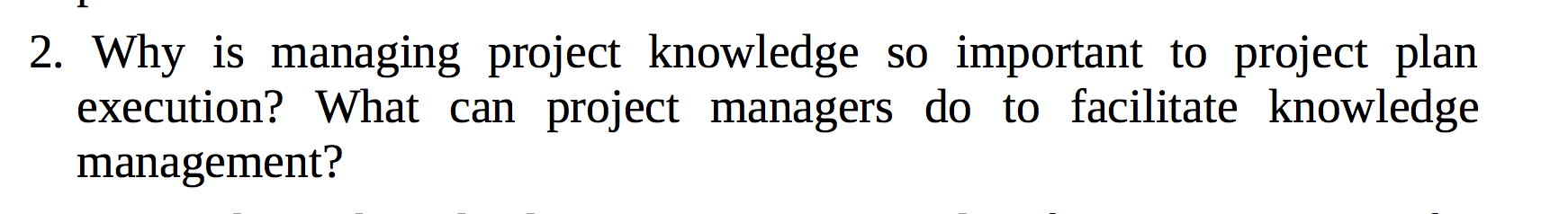 2. Why is managing project knowledge so important
