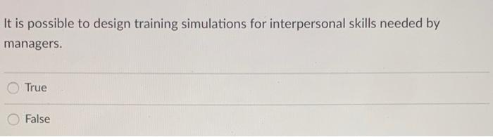 It is possible to design training simulations for