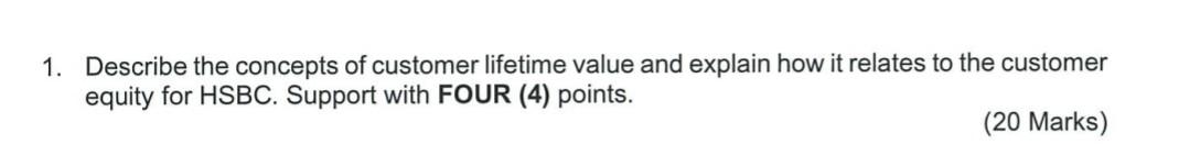 1. Describe the concepts of customer lifetime