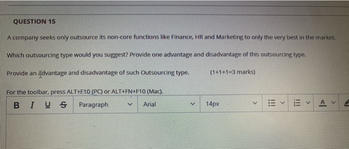 QUESTION 15 A company seeks only outsource its