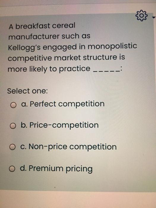 A breakfast cereal manufacturer such as Kellogg's