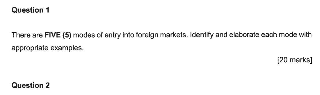 Question 1 There are FIVE (5) modes of entry into