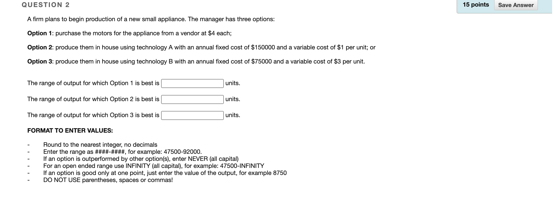 QUESTION 2 15 points Save Answer A firm plans to