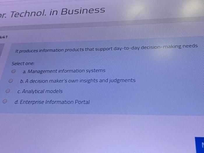 or. Technol. in Business It produces information