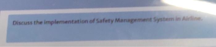 Discuss the implementation of Safety Management