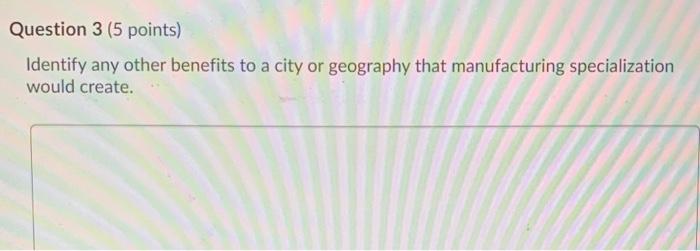 Question 3 (5 points) Identify any other benefits
