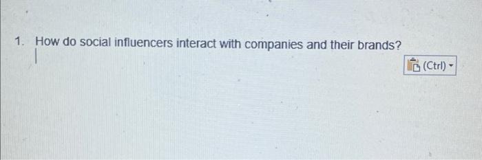 1. How do social influencers interact with