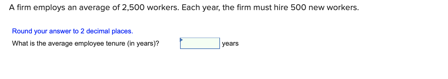 A firm employs an average of 2,500 workers. Each