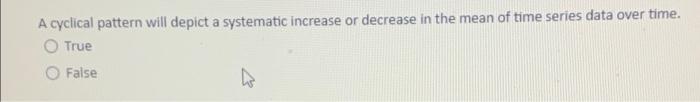 A cyclical pattern will depict a systematic