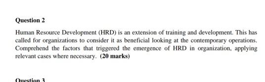 Question 2 Human Resource Development (HRD) is an