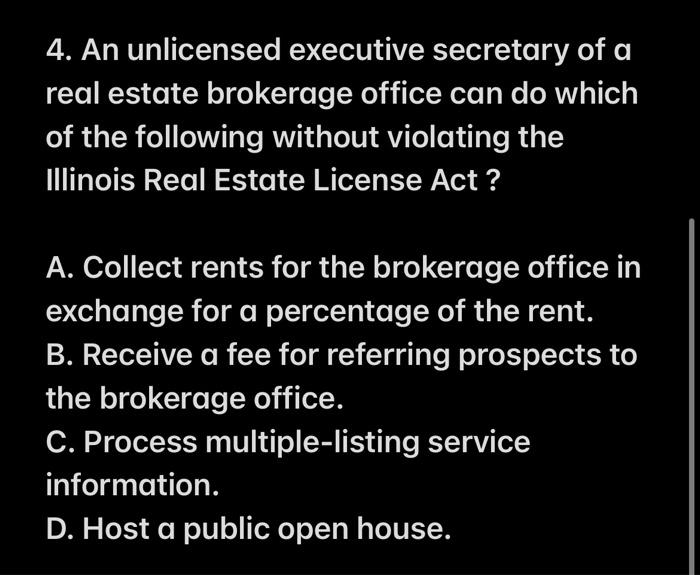 4. An unlicensed executive secretary of a real