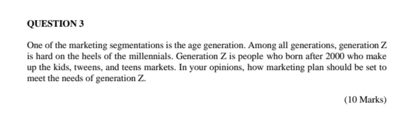 QUESTION 3 One of the marketing segmentations is