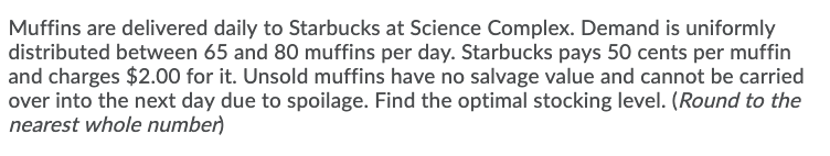 Muffins are delivered daily to Starbucks at