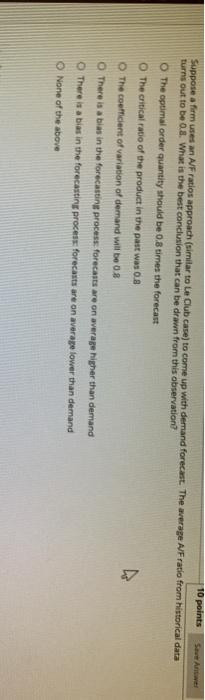 10 points SA Suppose a firm uses an A/F ratios