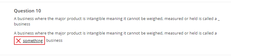 Question 10 A business where the major product is