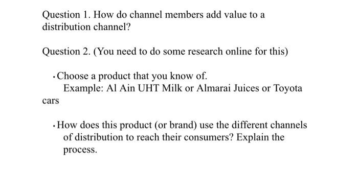 Question 1. How do channel members add value to a