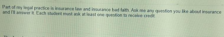 Part of my legal practice is insurance law and