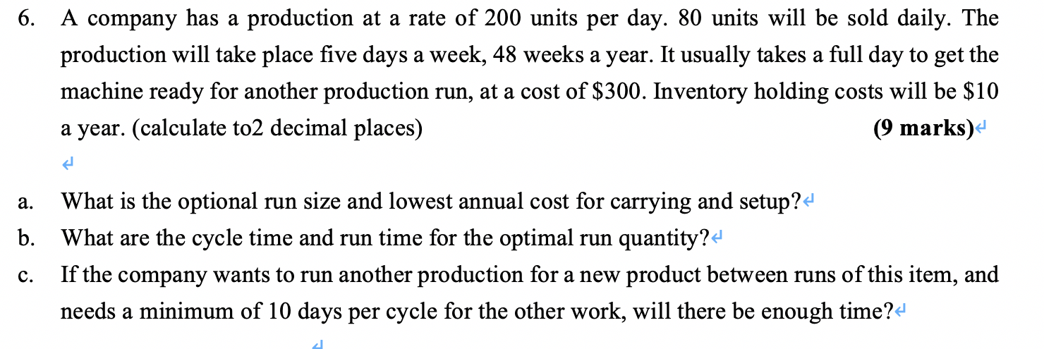 6. A company has a production at a rate of 200
