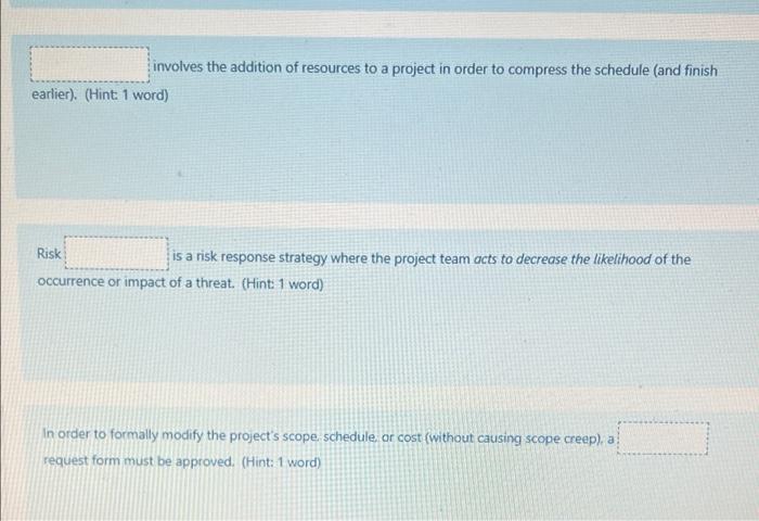 involves the addition of resources to a project