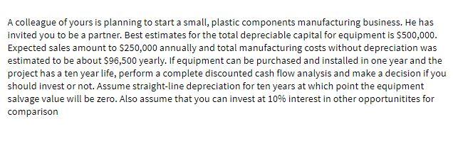 A colleague of yours is planning to start a