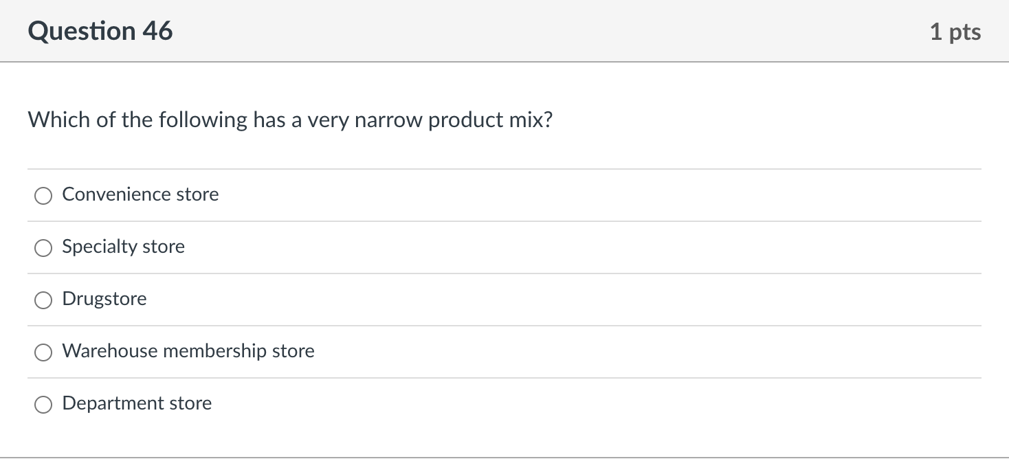 Question 46 1 pts Which of the following has a