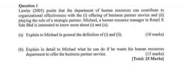 Question 1 Lawler (2005) posits that the