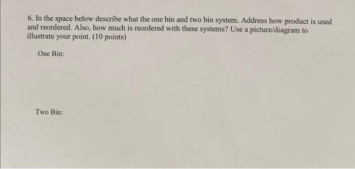 6. In the space below describe what the one bin