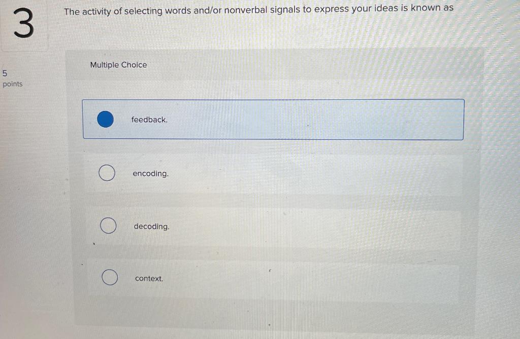 The activity of selecting words and/or nonverbal