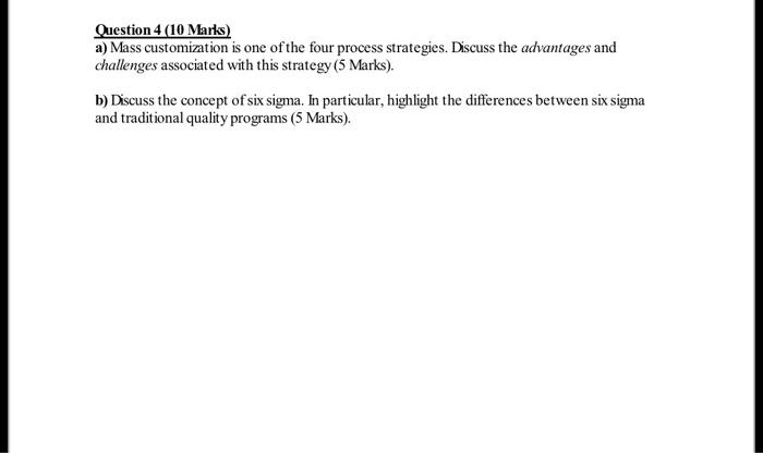Question 4 (10 Marks) a) Mass customization is
