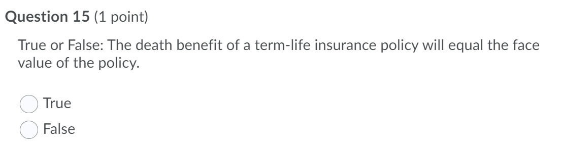 Question 15 (1 point) True or False: The death