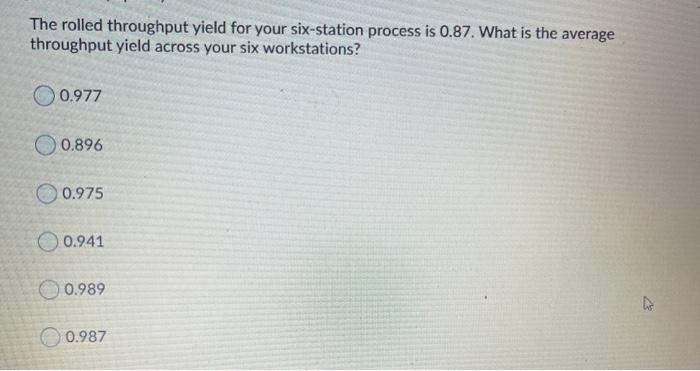 The rolled throughput yield for your six-station