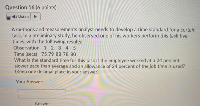 Question 16 (6 points) Listen A methods and