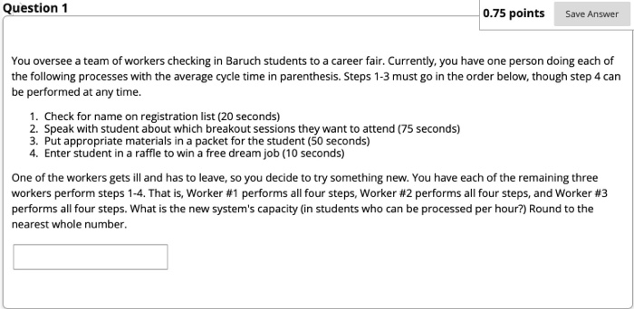 Question 1 0.75 points Save Answer You oversee a