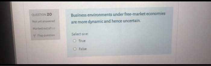 QUESTION 20 Business environments under