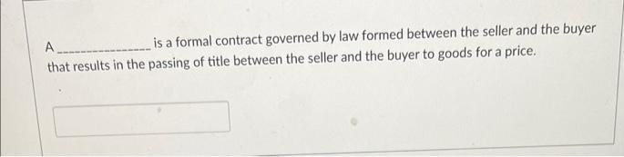 is a formal contract governed by law formed