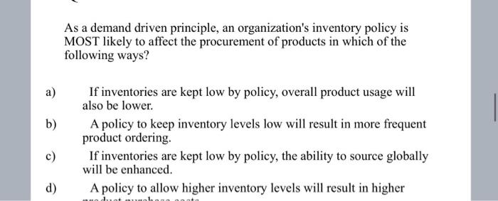 As a demand driven principle, an organization's