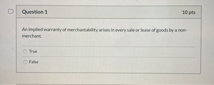 Question 1 10 pts An implied warranty of