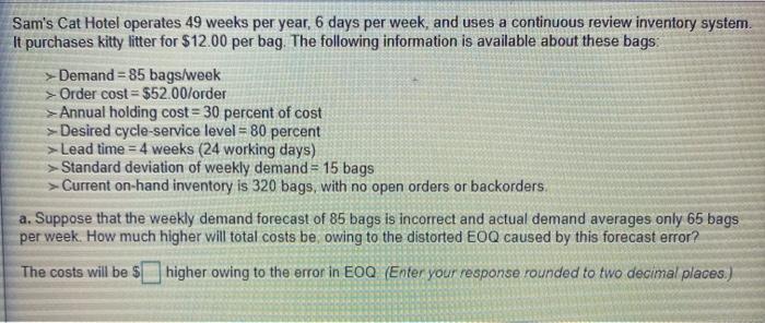 Sam's Cat Hotel operates 49 weeks per year, 6