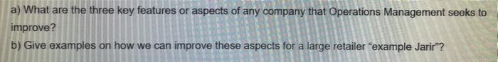 a) What are the three key features or aspects of