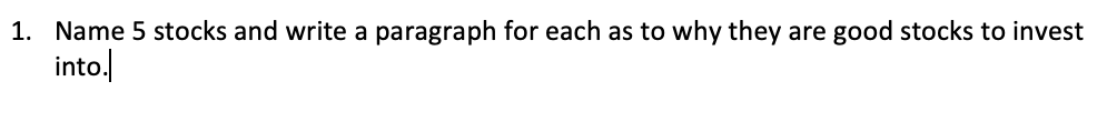 1. Name 5 stocks and write a paragraph for each