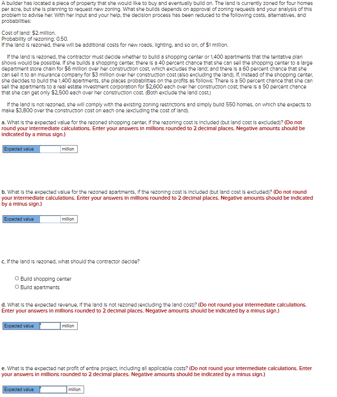 A builder has located a plece of property that