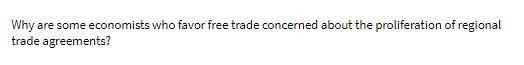 Why are some economists who favor free trade