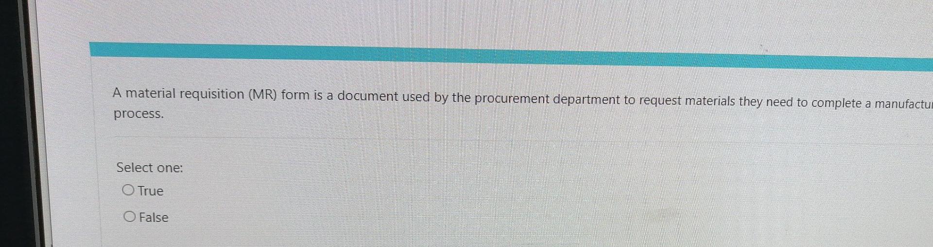 A material requisition (MR) form is a document