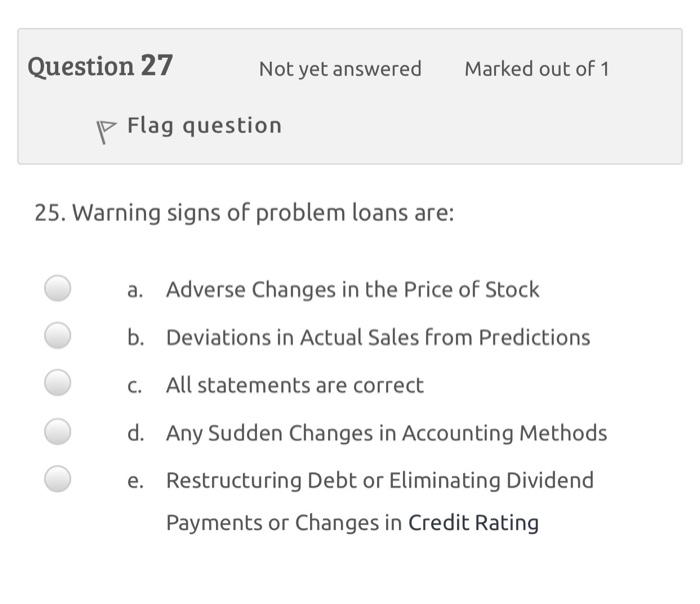 Question 27 Not yet answered Marked out of 1 P