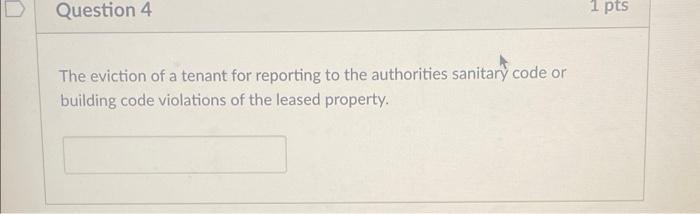 Question 4 The eviction of a tenant for reporting