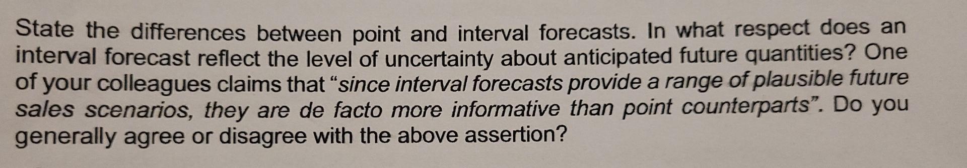 State the differences between point and interval