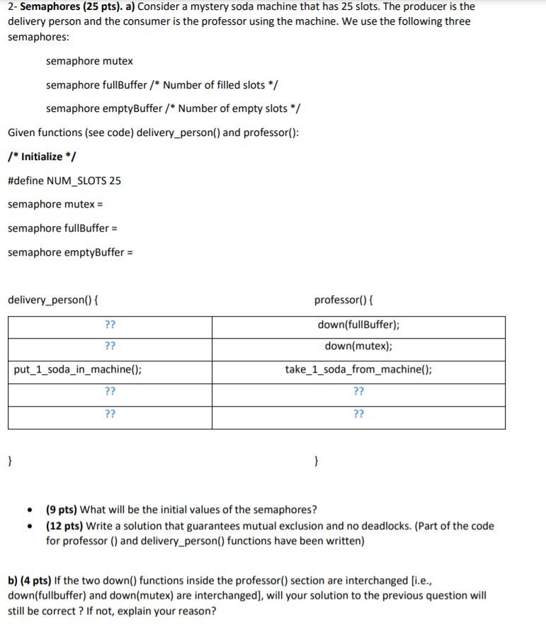 Please make clear 2- Semaphores (25 pts). a)