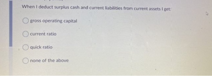 When I deduct surplus cash and current